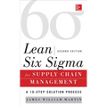 Lean Six SIGMA for Supply Chain Management, Second Edition: The 10-Step Solution Process