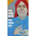 You Look Good For Your Age