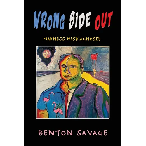 Wrong Side Out: Madness Misdiagnosed