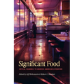 Significant Food: Critical Readings to Nourish American Literature
