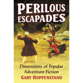 Perilous Escapades: Dimensions of Popular Adventure Fiction