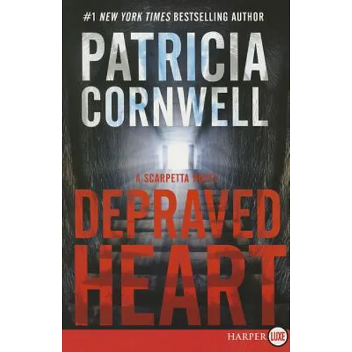 Depraved Heart: A Scarpetta Novel