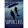 Superclass: The Global Power Elite and the World They Are Making