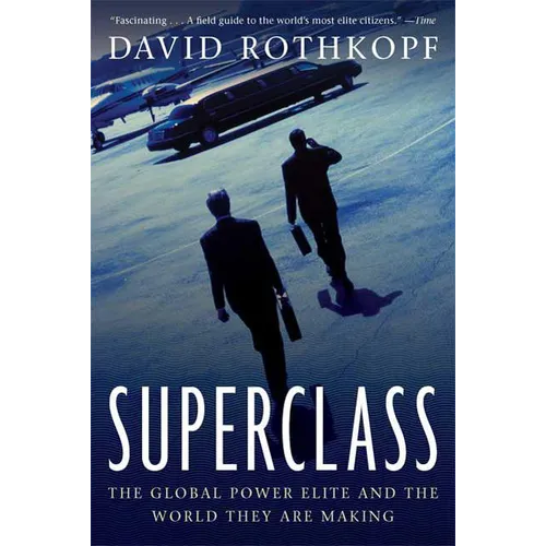 Superclass: The Global Power Elite and the World They Are Making