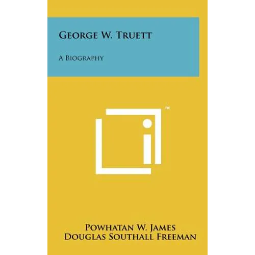 George W. Truett: A Biography