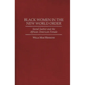 Black Women in the New World Order: Social Justice and the African American Female