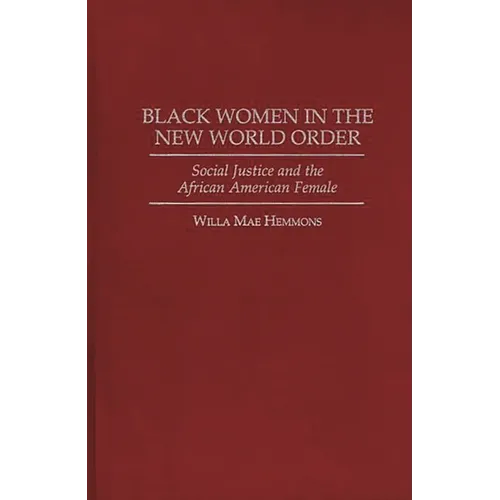 Black Women in the New World Order: Social Justice and the African American Female