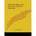 Talismanic Magic And The Composition Of Talismans