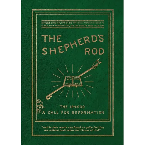 The Shepherd's Rod, Vol. 1: The 144,000 of Revelation 7- Call For Reformation