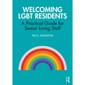 Welcoming LGBT Residents: A Practical Guide for Senior Living Staff