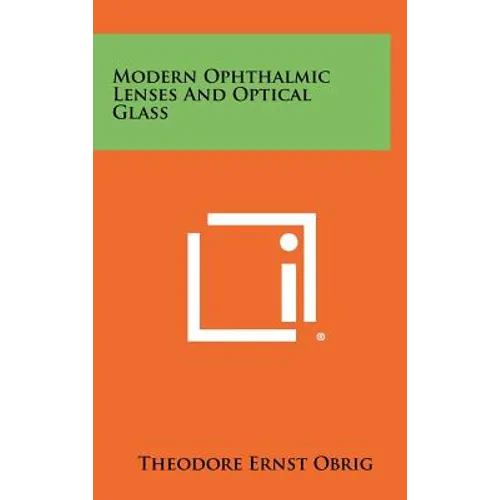 Modern Ophthalmic Lenses and Optical Glass
