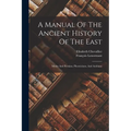 A Manual Of The Ancient History Of The East: Medes And Persians, Phoenicians, And Arabians