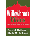 The Willowbrook Wars: Bringing the Mentally Disabled Into the Community