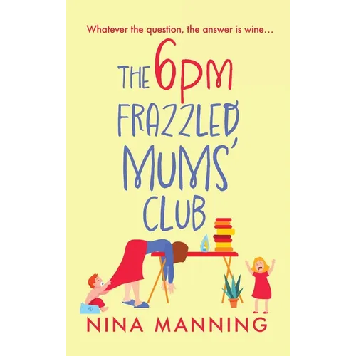 The 6pm Frazzled Mums' Club