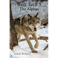 Wolf Tech 3: The Alphas