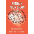 Retrain Your Brain: Using Biblical Meditation To Purify Toxic Thoughts