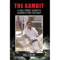 The Gambit: A DEA Agent's Undercover Odyssey
