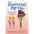 The Magnificent Mya Tibbs: Mya in the Middle