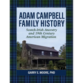 Adam Campbell Family History: Scotch-Irish Ancestry and 19th Century American Migration