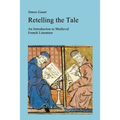 Retelling the Tale: An Introduction to Medieval French Literature