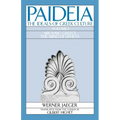 Paideia: The Ideals of Greek Culture: Volume I: Archaic Greece: The Mind of Athens