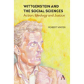 Wittgenstein and the Social Sciences: Action, Ideology and Justice