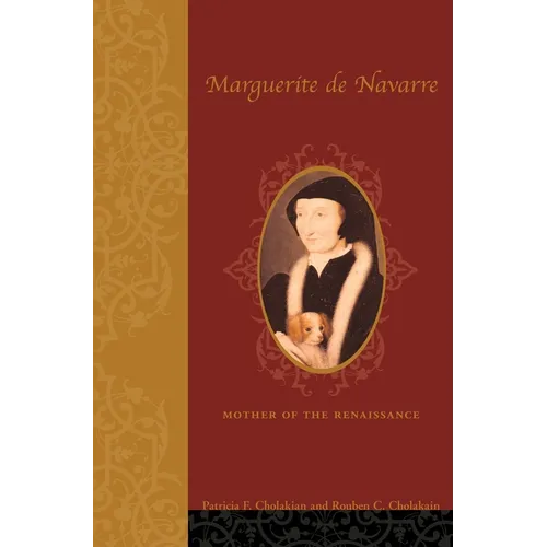 Marguerite de Navarre (1492-1549): Mother of the Renaissance