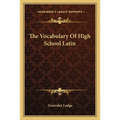 The Vocabulary Of High School Latin