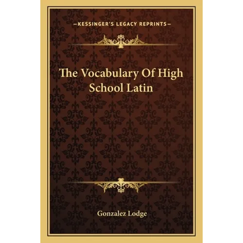 The Vocabulary Of High School Latin