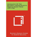 Genealogy Of The Billerica, Massachusetts French Family From 1599-1958