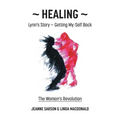 Healing: Lynn's Story - Getting My-Self Back The Woman's Revolution