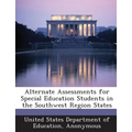 Alternate Assessments for Special Education Students in the Southwest Region States