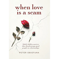 When Love Is a Scam: Subtle Hidden Motives That Disadvantage Good People in Relationships