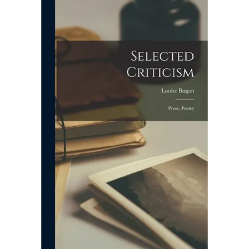 Selected Criticism; Prose, Poetry