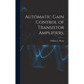 Automatic Gain Control of Transistor Amplifiers.