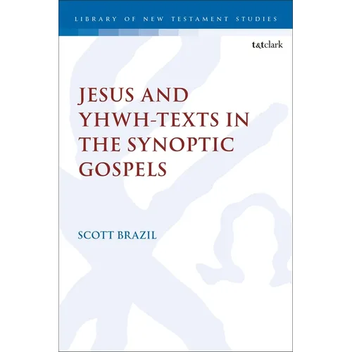 Jesus and YHWH-Texts in the Synoptic Gospels
