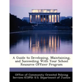 A Guide to Developing, Maintaining, and Succeeding with Your School Resource Officer Program