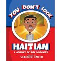 You Don't Look Haitian: A Journey of Self Discovery