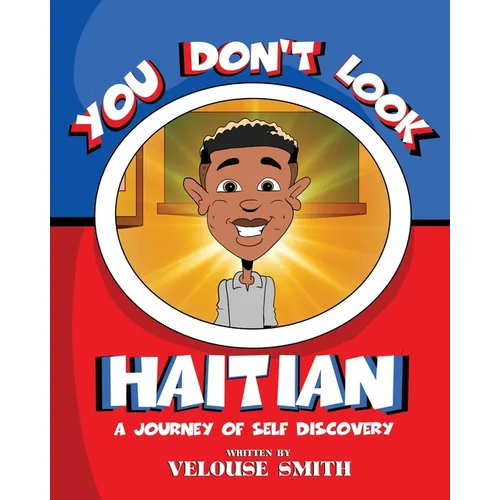 You Don't Look Haitian: A Journey of Self Discovery