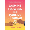Jasmine Flowers and Pounds of Sugar