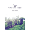 Pagan and Christian Creeds: Their Origin and Meaning