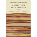 Truth and Power in American Archaeology