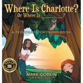 Where Is Charlotte? Or Where Is _______?: A Personal Story-Song Book