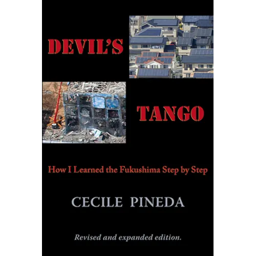 Devil's Tango: How I Learned the Fukushima Step by Step