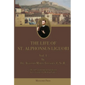 The Life of St. Alphonsus Liguori: Vol. 1