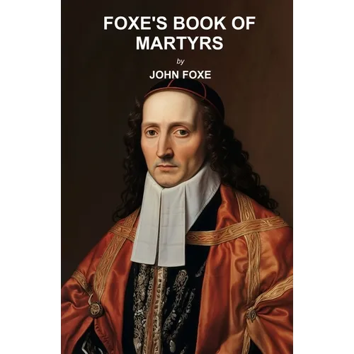 Foxe's Book of Martyrs