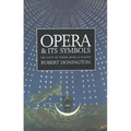 Opera and Its Symbols: The Unity of Words, Music and Staging