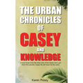 The Urban Chronicles of Casey and Knowledge