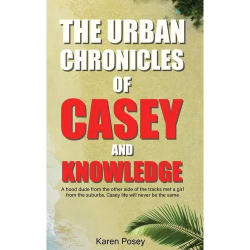 The Urban Chronicles of Casey and Knowledge