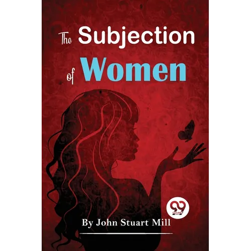 The Subjection Of Women